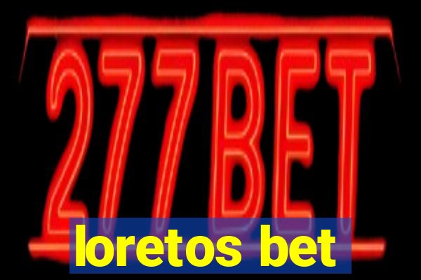 loretos bet